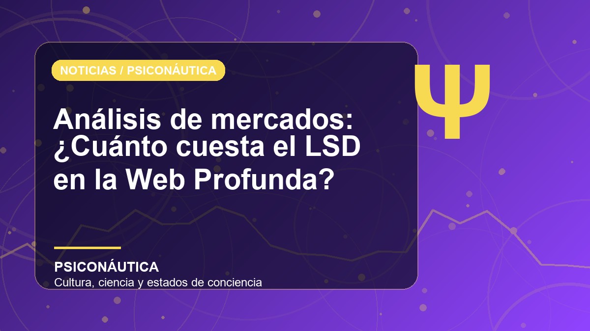 Imagen editorial de Análisis de mercados: ¿Cuánto cuesta el LSD en la Web Profunda?