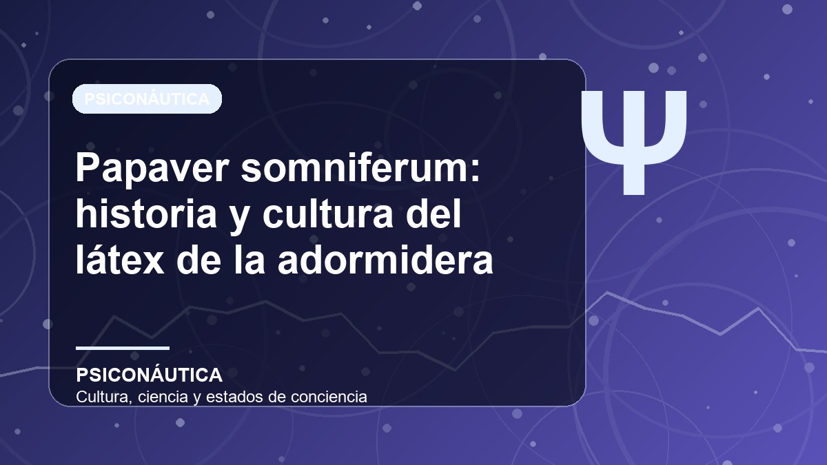 Imagen editorial de Papaver somniferum: historia y cultura del látex de la adormidera
