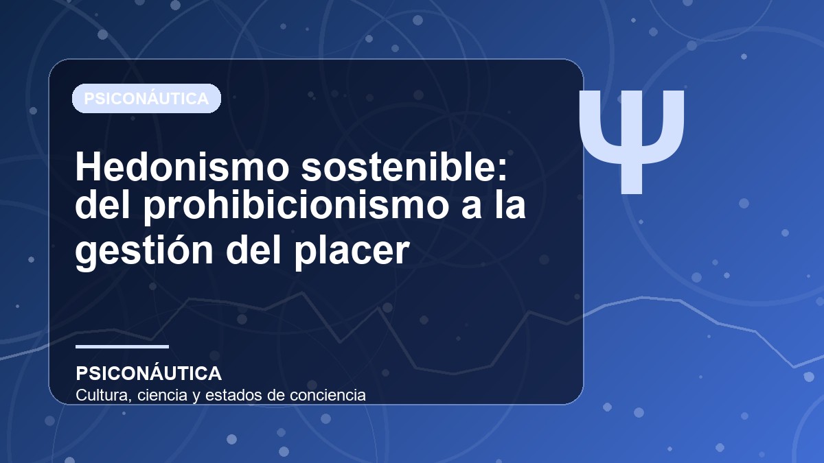 Imagen editorial de Hedonismo sostenible: del prohibicionismo a la gestión del placer