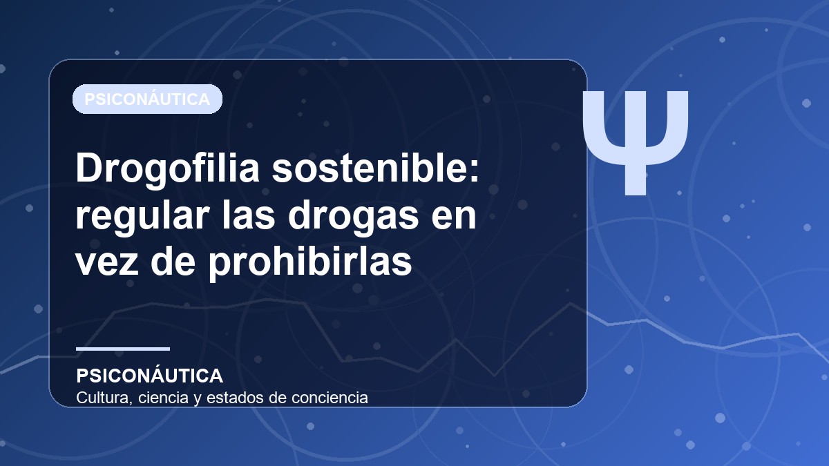 Imagen editorial de Drogofilia sostenible: regular las drogas en vez de prohibirlas