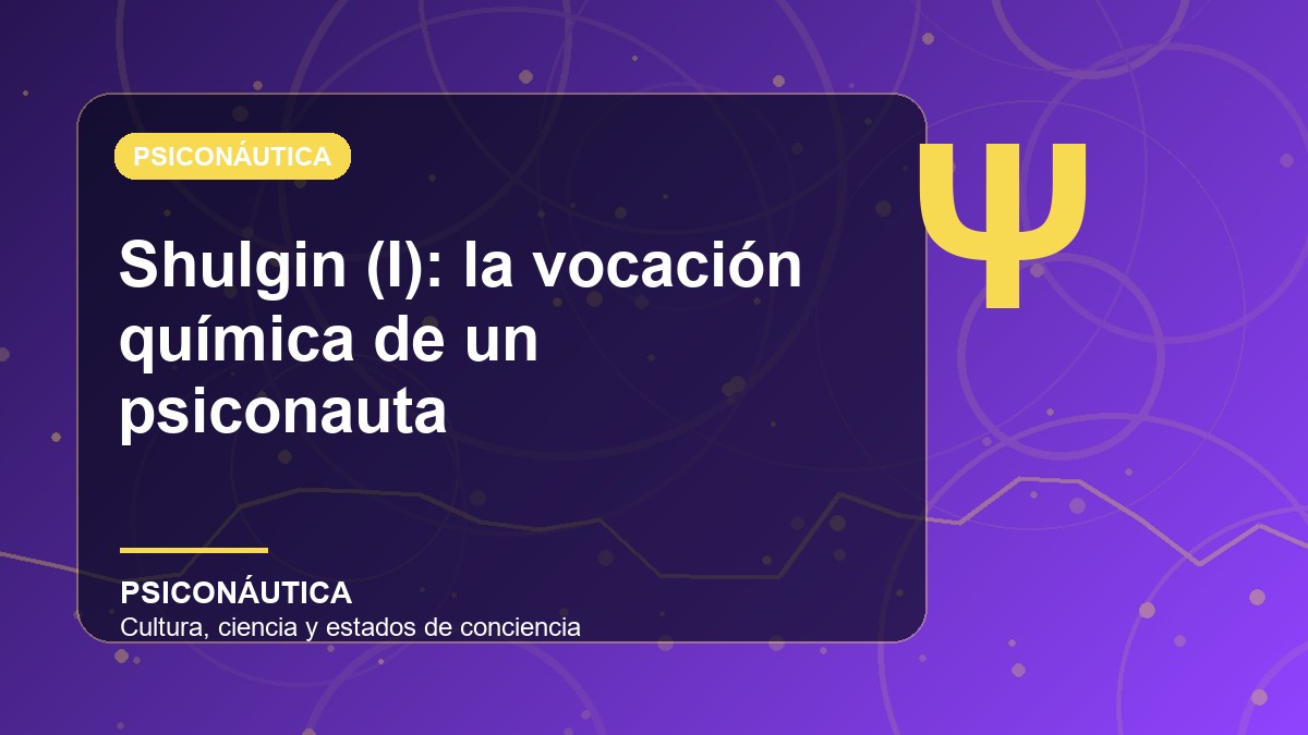 Imagen editorial de Shulgin (I): la vocación química de un psiconauta