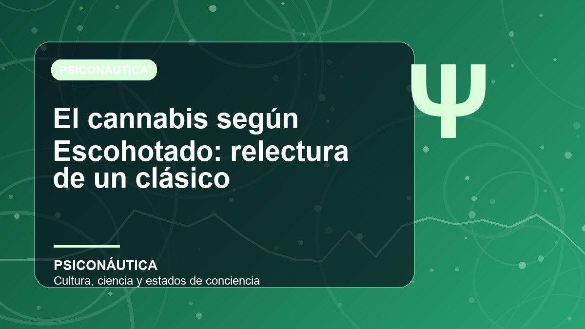 Imagen editorial de El cannabis según Escohotado: relectura de un clásico