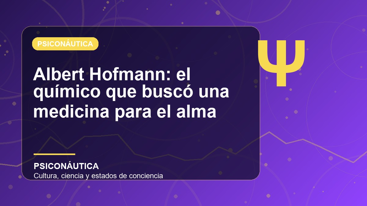 Imagen editorial de Albert Hofmann: el químico que buscó una medicina para el alma