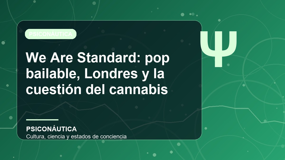 Imagen editorial de We Are Standard: pop bailable, Londres y la cuestión del cannabis