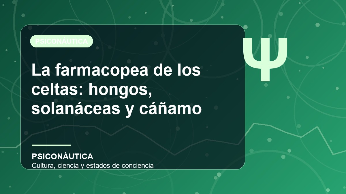 Imagen editorial de La farmacopea de los celtas: hongos, solanáceas y cáñamo
