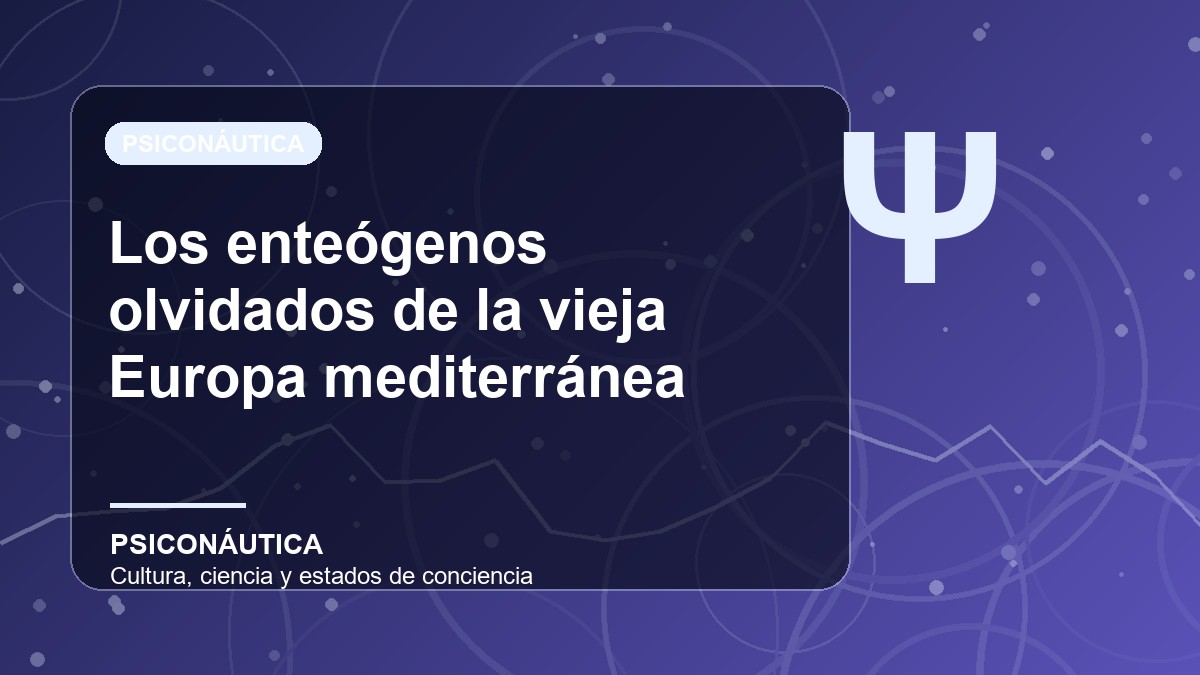 Imagen editorial de Los enteógenos olvidados de la vieja Europa mediterránea