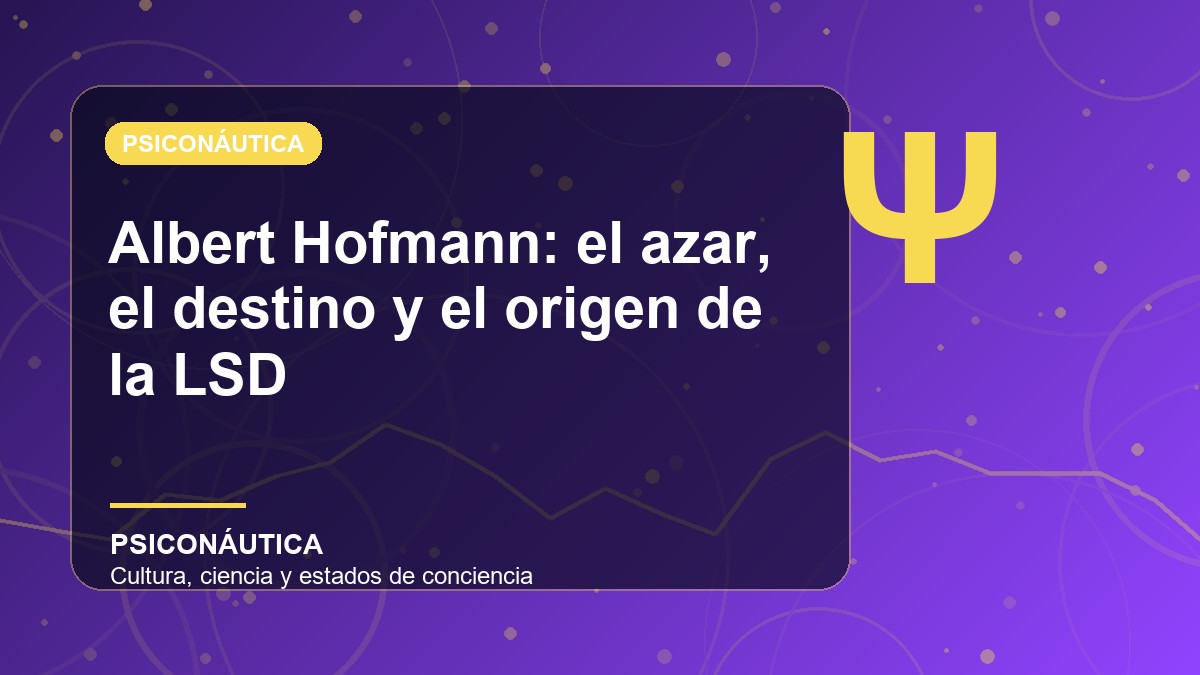 Imagen editorial de Albert Hofmann: el azar, el destino y el origen de la LSD