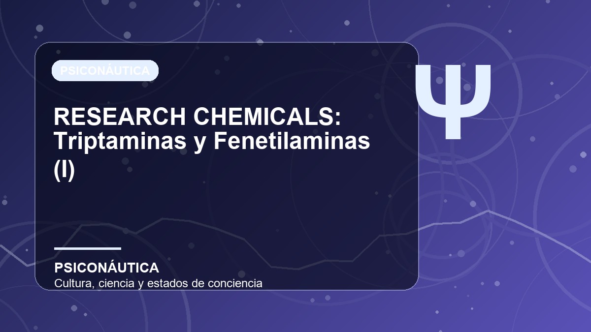 Imagen editorial de RESEARCH CHEMICALS: Triptaminas y Fenetilaminas (I)