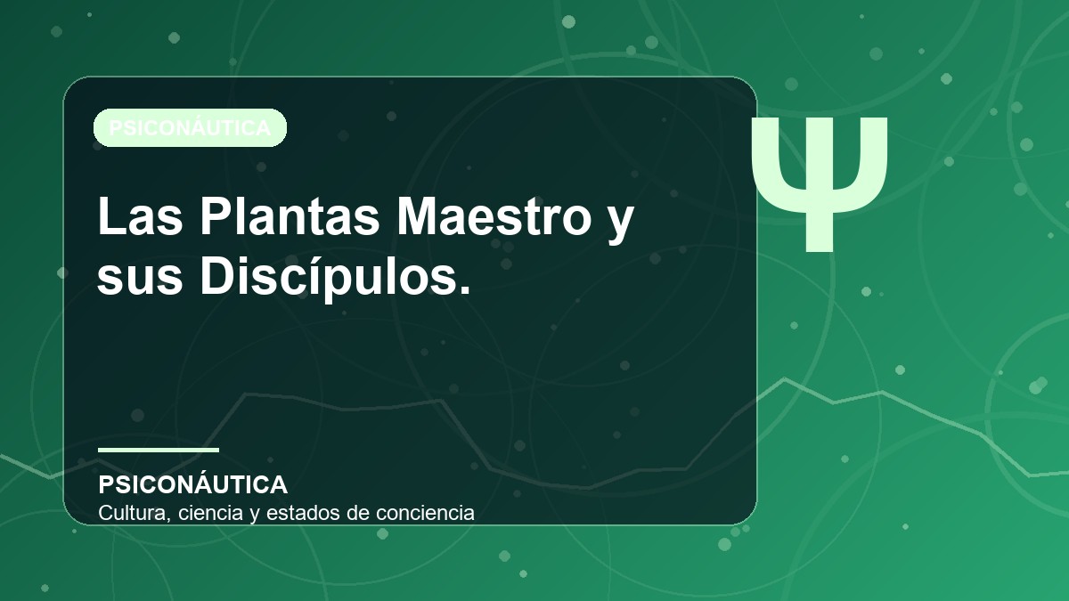 Imagen editorial de Las Plantas Maestro y sus Discípulos.