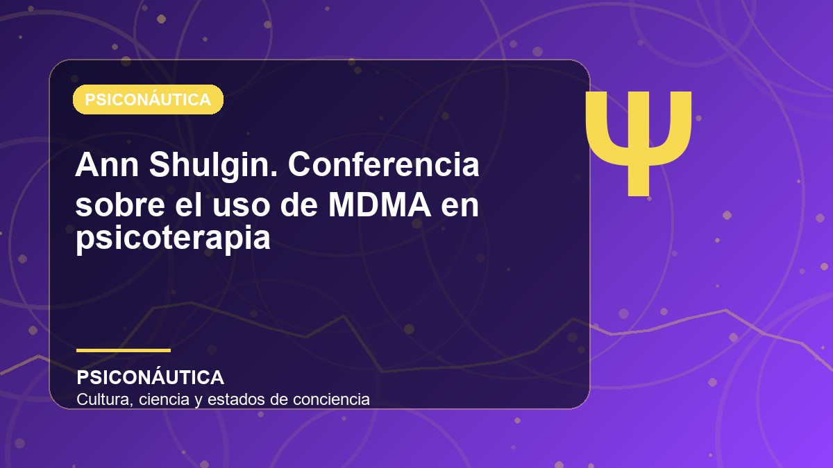 Imagen editorial de Ann Shulgin. Conferencia sobre el uso de MDMA en psicoterapia