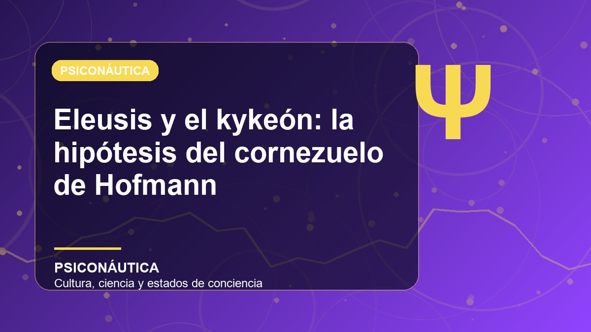 Imagen editorial de Eleusis y el kykeón: la hipótesis del cornezuelo de Hofmann