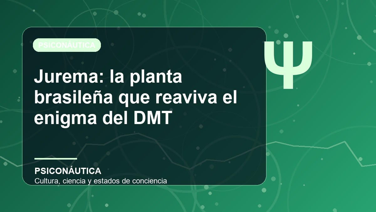 Imagen editorial de Jurema: la planta brasileña que reaviva el enigma del DMT