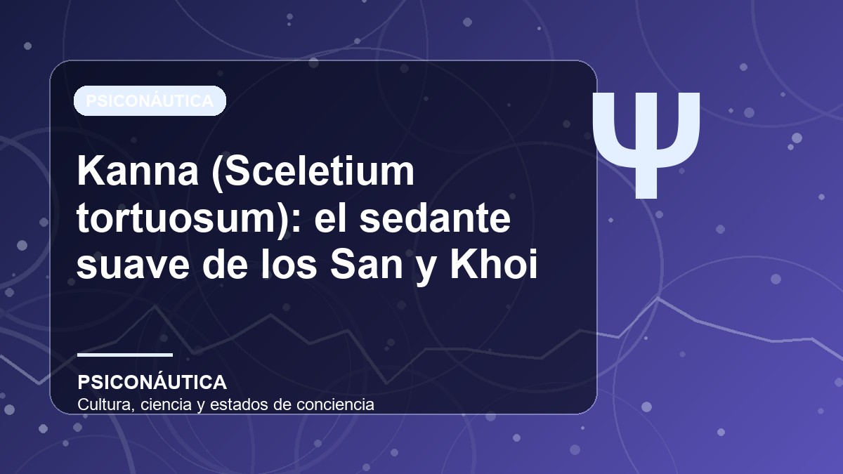 Imagen editorial de Kanna (Sceletium tortuosum): el sedante suave de los San y Khoi