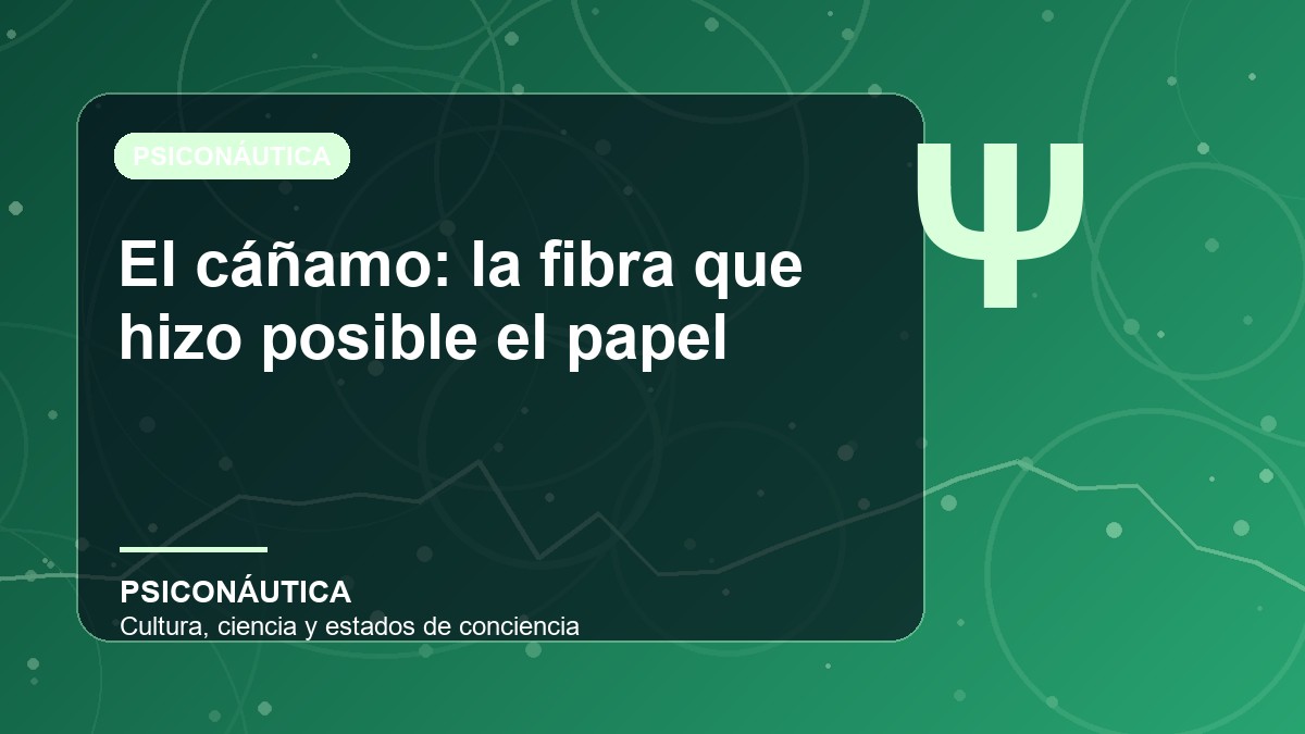 Imagen editorial de El cáñamo: la fibra que hizo posible el papel