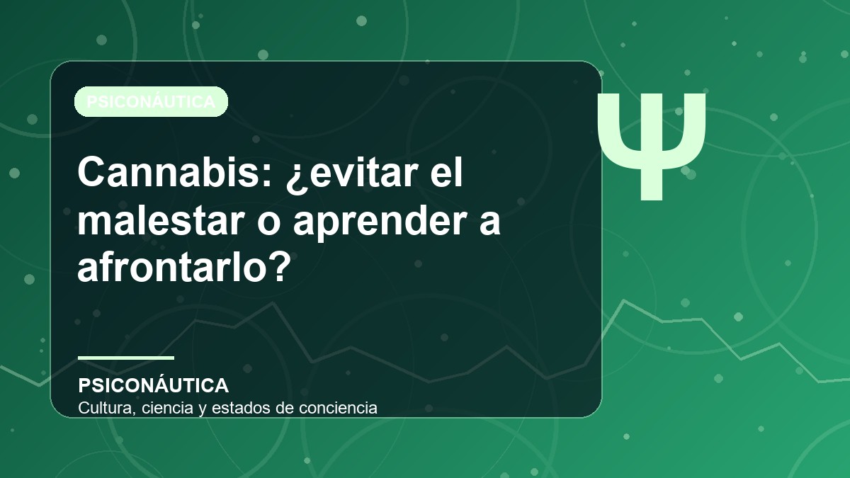 Imagen editorial de Cannabis: ¿evitar el malestar o aprender a afrontarlo?