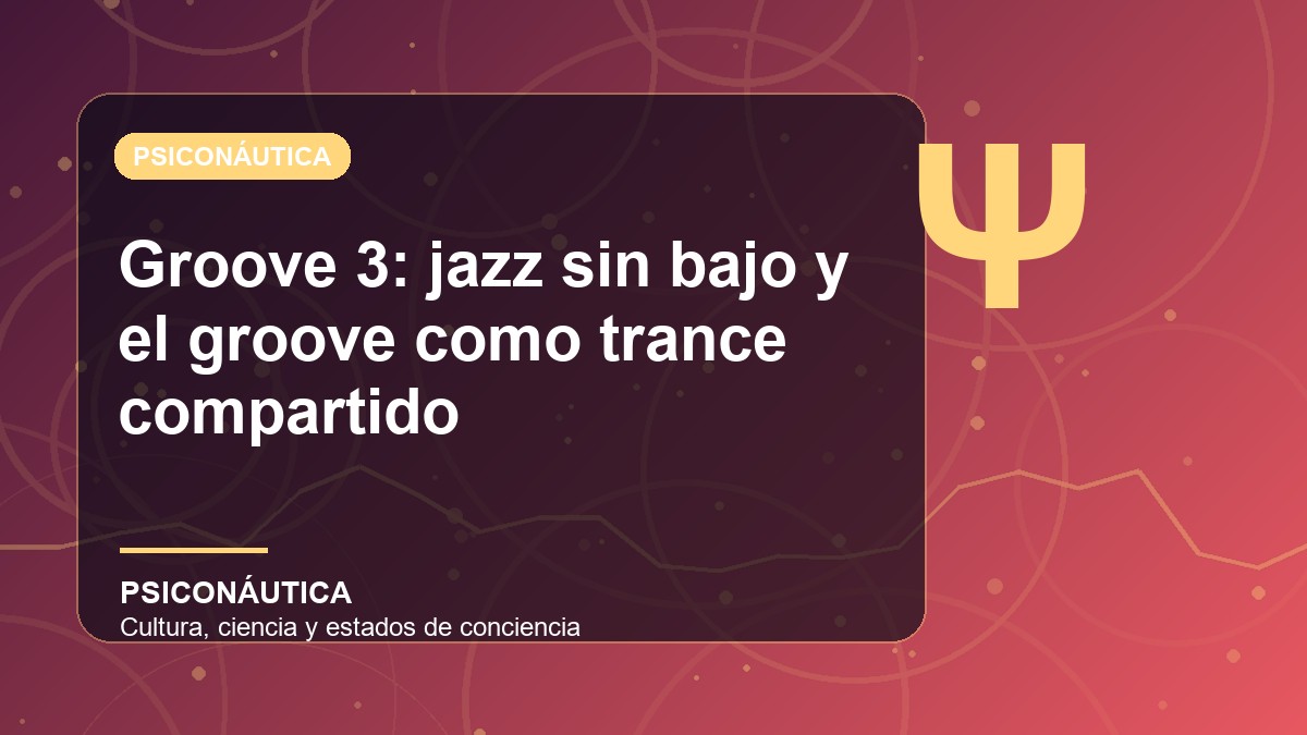 Imagen editorial de Groove 3: jazz sin bajo y el groove como trance compartido