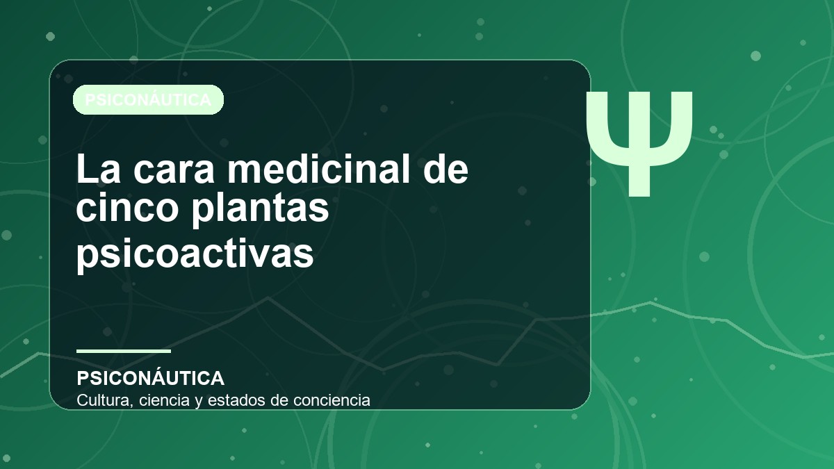 Imagen editorial de La cara medicinal de cinco plantas psicoactivas