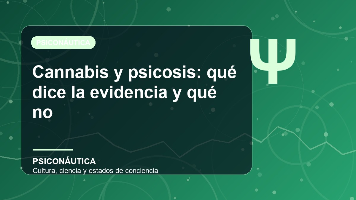Imagen editorial de Cannabis y psicosis: qué dice la evidencia y qué no