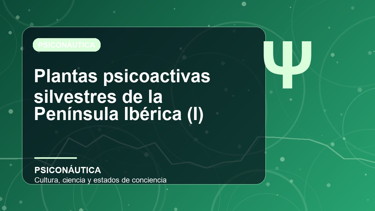 Imagen editorial de Plantas psicoactivas silvestres de la Península Ibérica (I)