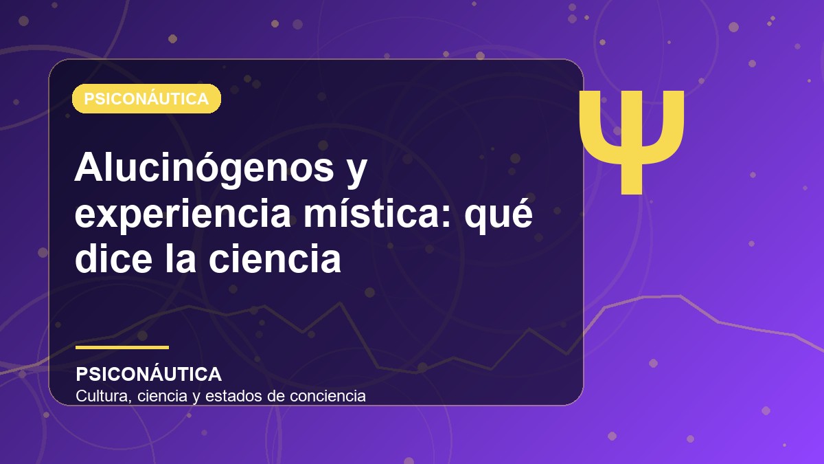 Imagen editorial de Alucinógenos y experiencia mística: qué dice la ciencia