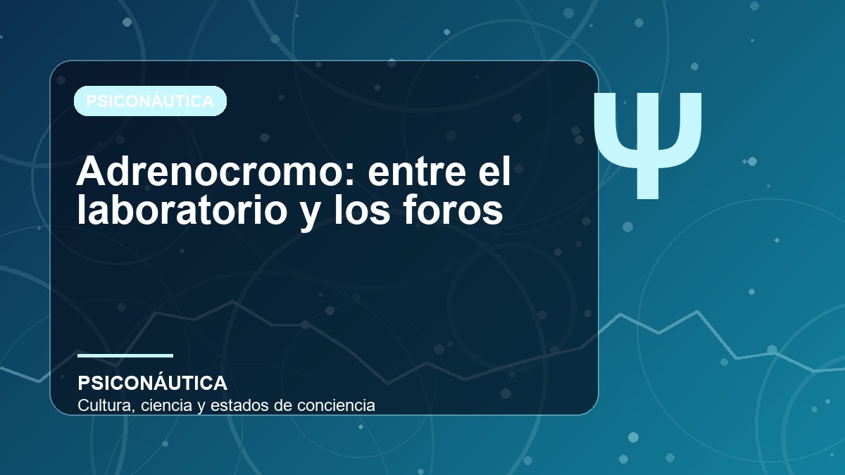 Imagen editorial de Adrenocromo: entre el laboratorio y los foros