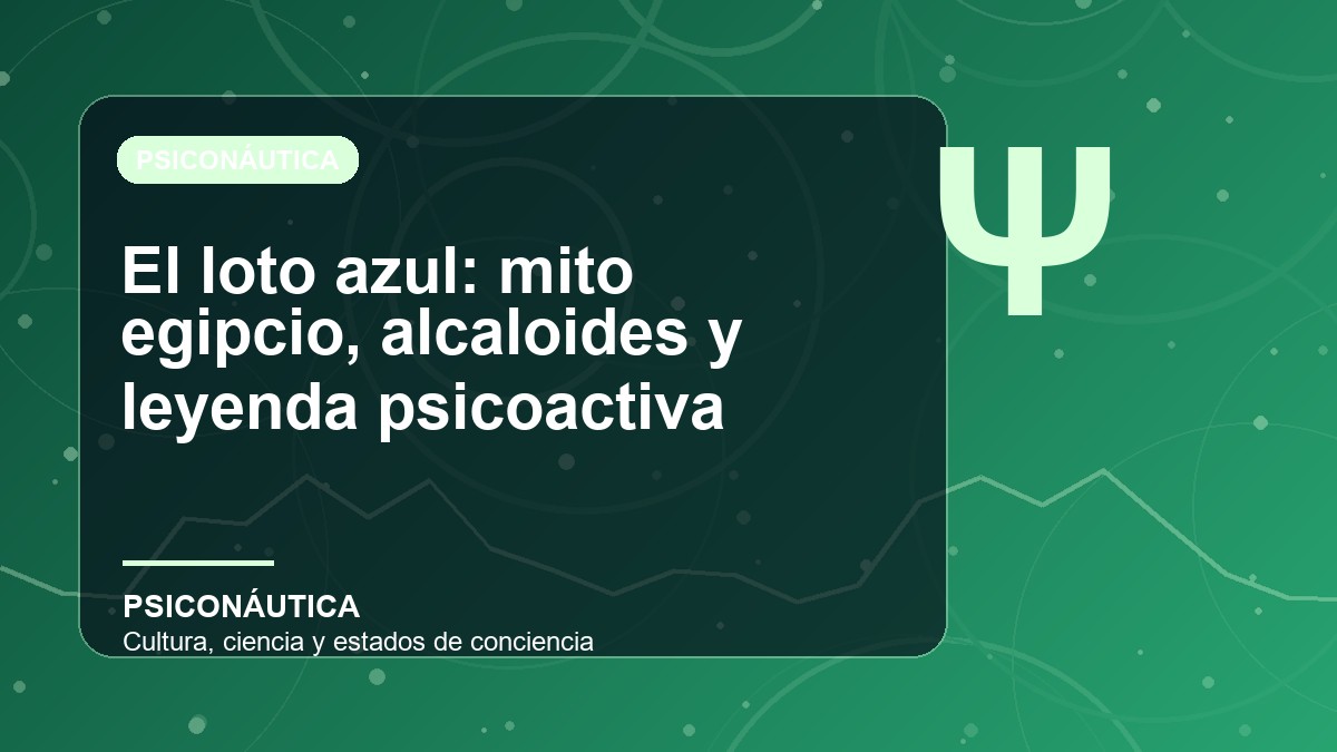 Imagen editorial de El loto azul: mito egipcio, alcaloides y leyenda psicoactiva