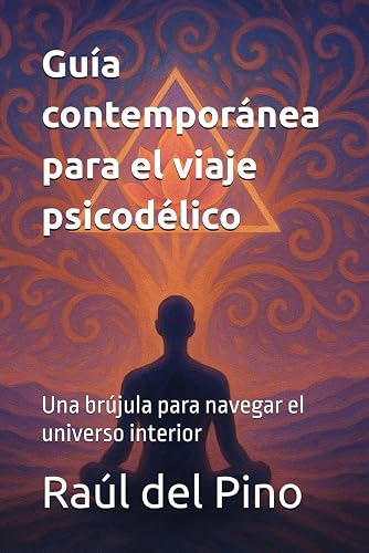Guía contemporánea para el viaje psicodélico